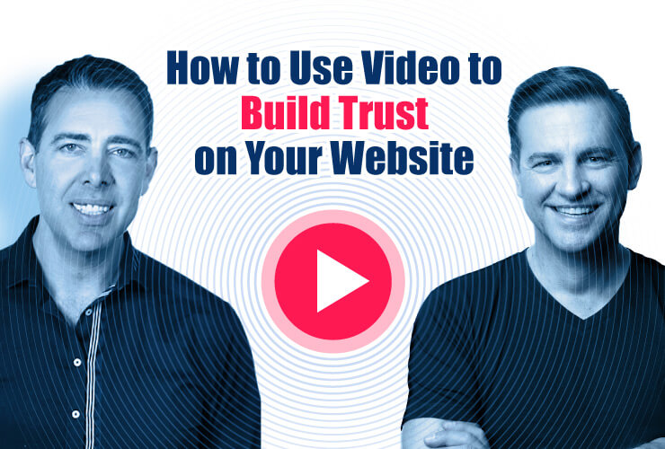How to Use Video to Build Trust on Your Website