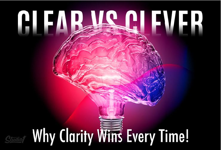 Studio1Design-BLOG-Clear vs Clever — Why Clarity Wins Every Time-01