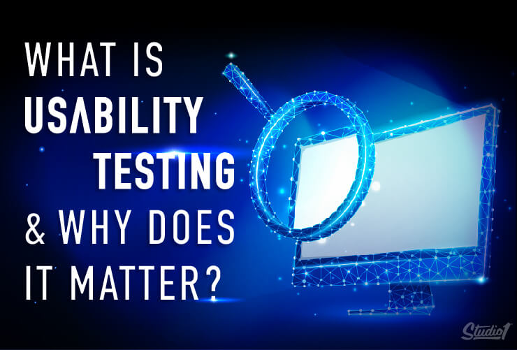 Studio1Design-BLOG-Usability-Testing-and-Why-It-Matters-02