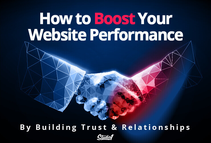 Studio1Design-BLOG-How-to-Boost-Your-Website-Performance-By-Building-Trust-and-Relationships-02